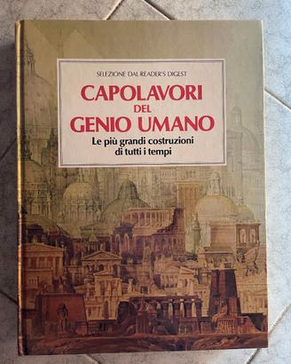 Capolavori del genio umano. Le più grandi costruzi