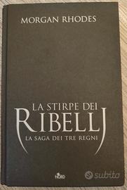 La stirpe dei ribelli (la saga dei tre regni)