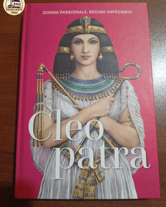 Cleopatra - Donna Passionale, Regina Impegnata