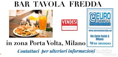 038/26 BAR tavola fredda mq 40 zona Porta Volta