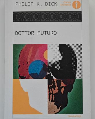 Dottor Futuro di Philip K. Dick (Oscar Mondadori)