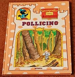 Pollicino, Ed. Beccogiallo. Mursia.