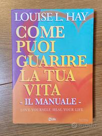 come puoi guarire la tua vita 