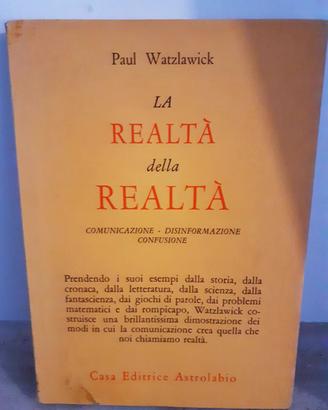 La Realtà Della Realtà -  Paul Watzlawick