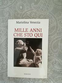 MILLE ANNI CHE STO QUI, Mariolina Venezia, 2008