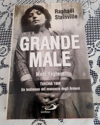 Grande Male-Un testimone del massacro degli Armeni