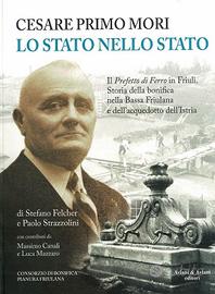 Cesare Primo Mori Prefetto Friuli bonifica Bassa