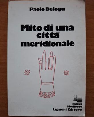Mito di una città meridionale. Salerno - P. Delogu