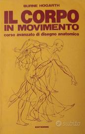 Burne Hogarth - Il corpo in movimento