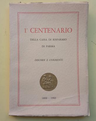 Libro "1° Centenario Cassa di Risparmio di Parma"