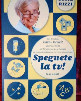 Spegnete la tv (1-15 anni) di L. Rizzi - usato