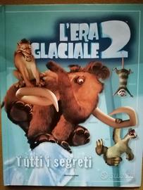 L'ERA GLACIALE 2 - Tutti i segreti"- Ed. Mondadori