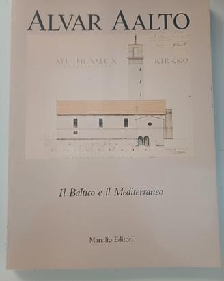 Il Baltico e il Mediterraneo. Alvar Aalto 