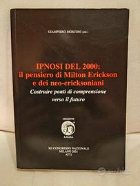 Ipnosi del 2000: il pensiero di Milton Erickson...