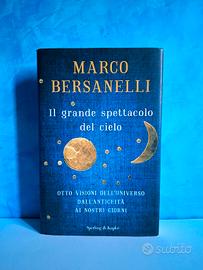 Il grande spettacolo del cielo - Marco Bersanelli 