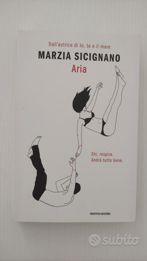 Io, te e il mare - Marzia Sicignano - Libro - Mondadori 