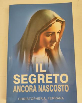 Il segreto ancora nascosto- Christopher A. Ferrara