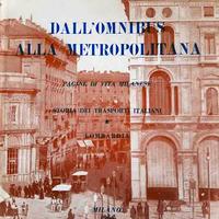 ferrovie-Ogliari, DALL’OMNIBUS ALLA METROPOLITANA