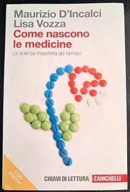Libro Come nascono le medicine di D'Incalci, Vozza