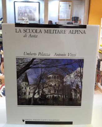 La scuola militare alpina di aosta umberto pelazza
