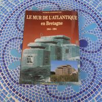Le mur atlantique en bretagne - 1944/1994 - p. and