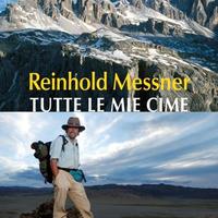Libro "Tutte le mie cime" di Reinhold Messner