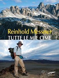 Libro "Tutte le mie cime" di Reinhold Messner