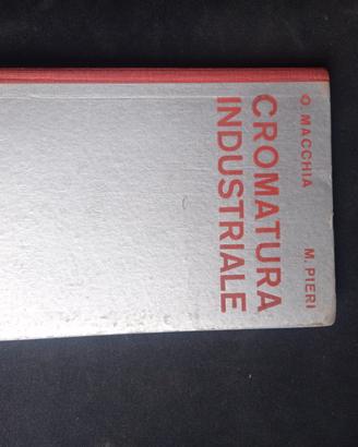CROMATURA  INDUSTRIALE   1^ Ed.  1933  (U. HOEPLI)