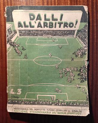 DALLI ALL’ ARBITRO- Speciale GUERIN sportivo 1929