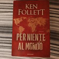 Per niente al mondo - Ken Follett