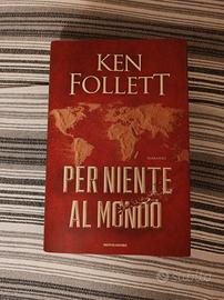Per niente al mondo - Ken Follett