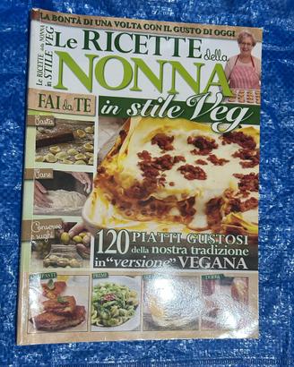 Le ricette della nonna in stile veg – 120 piatti