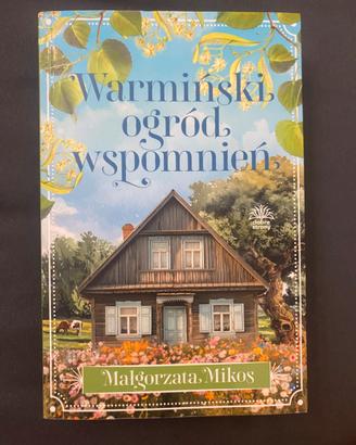 Warmiński ogród wspomnień di Małgorzata Mikos
