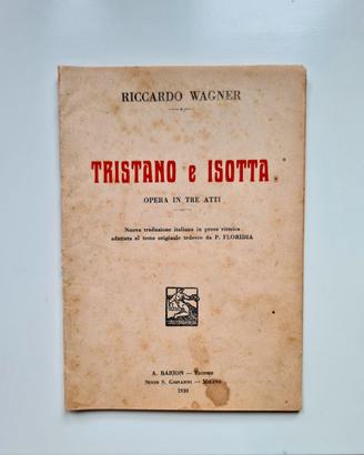 TRISTANO E ISOTTA - R. Wagner. Libretto d'opera