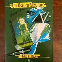 PHILIP K. DICK Un oscuro scrutare