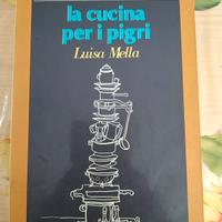 La Cucina Per I Pigri - Luisa Mella - Ed. Garzanti