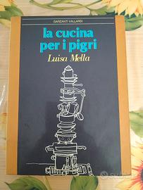 La Cucina Per I Pigri - Luisa Mella - Ed. Garzanti