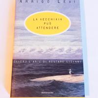 La vecchiaia può attendere  -  Arrigo Levi