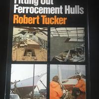 Tucker "Fitting Out Ferrocement Hulls"