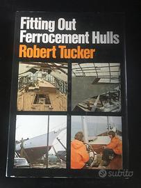 Tucker "Fitting Out Ferrocement Hulls"