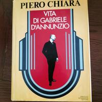 Vita di Gabriele D'Annunzio - di Piero Chiara