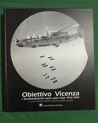 Obiettivo Vicenza. I bomb. aerei sulla città 43-45