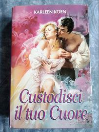 Custodisci il tuo cuore - Karleen Koen - Libro