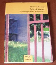 Nemici miei - storia di bullismo - 2012