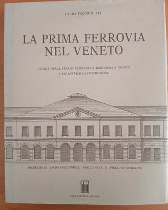 RARO La prima ferrovia nel Veneto L. Facchinelli