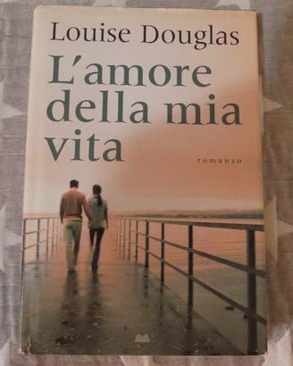 Louise Douglas "L'amore della mia vita"