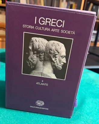 I GRECI.  Storia Cultura Arte Societa’.