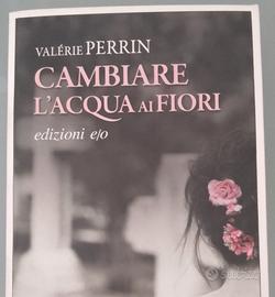 Valerie Perrin Cambiare l’Acqua ai Fiori