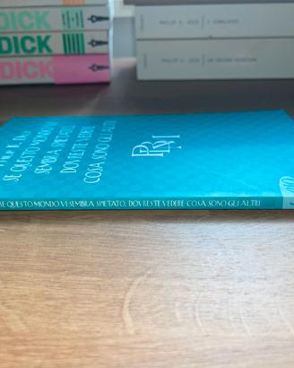 Philip K. Dick Se questo mondo vi sembra spietato