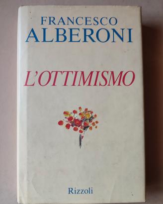 L'ottimismo - Francesco Alberoni (Rizzoli) 